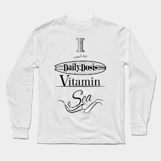 Daily dosis of vitamin sea Long Sleeve T-Shirt